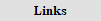 Links